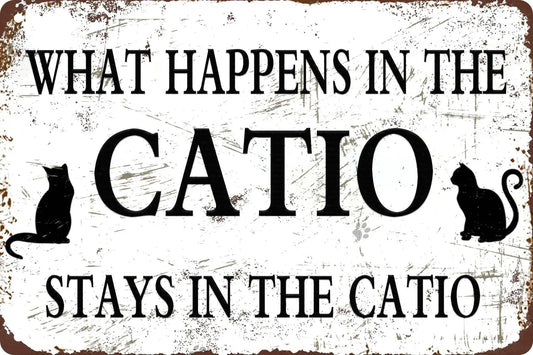 "What Happens in the Catio Stays in the Catio" - Funny Cat Lover Metal Tin Sign for Home Decor